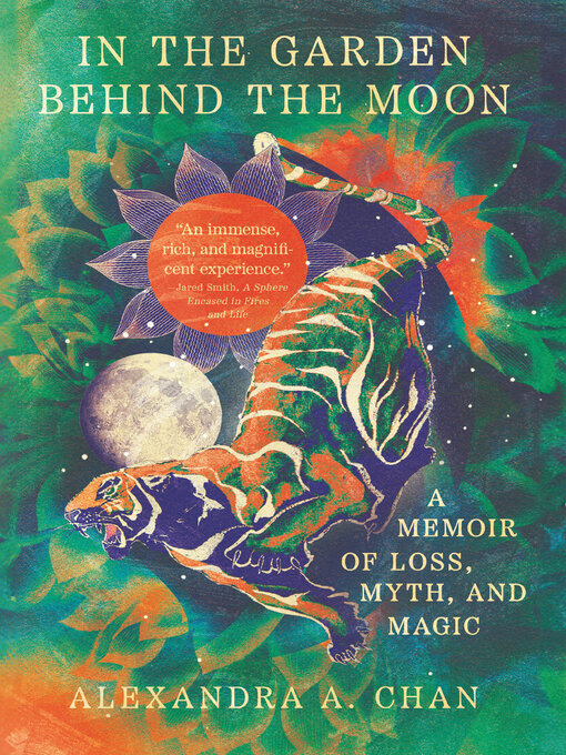 Title details for In the Garden Behind the Moon by Alexandra A. Chan - Available